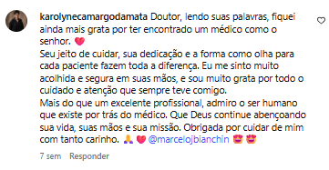 Comentário de karolynecamargodamata no Instagram: Doutor, lendo suas palavras, fiquei ainda mais grata por ter encontrado um médico como o senhor. Seu jeito de cuidar, sua dedicação e a forma como olha para cada paciente fazem toda a diferença. Sou muito grata por todo o cuidado e atenção que sempre teve comigo.