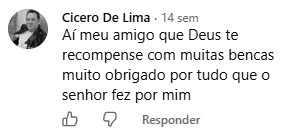 Comentário de Cicero de Lima no Facebook: Aí meu amigo, que Deus te recompense com muitas bênçãos, muito obrigado por tudo que o senhor fez por mim.